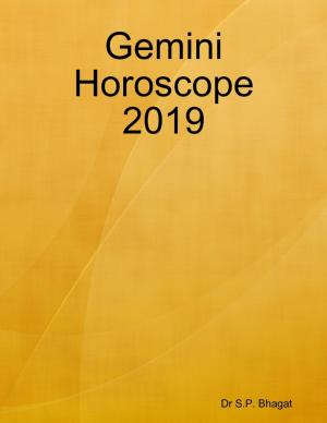 Cover of the book Gemini Horoscope 2019 by Dr S.P. Bhagat