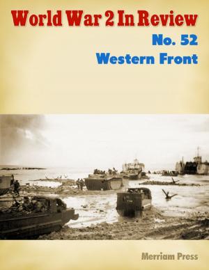 Cover of the book World War 2 In Review No. 52: Western Front by Dr. Zahra Rahnavard