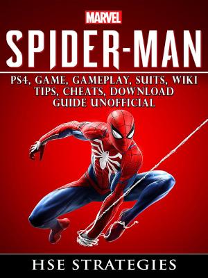 Cover of Spider Man PS4, Game, Trophies, Walkthrough, Gameplay, Suits, Tips, Cheats, Hacks, Guide Unofficial