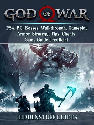 Book cover of God of War PS4, PC, Bosses, Walkthrough, Gameplay, Armor, Strategy, Tips, Cheats, Game Guide Unofficial