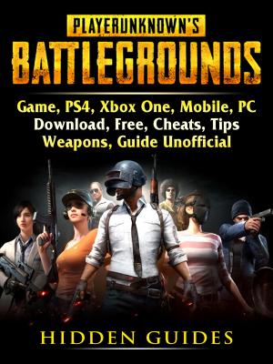 Cover of Player Unknowns Battlegrounds Game, PS4, Xbox One, Mobile, PC, Download, Free, Cheats, Tips, Weapons, Guide Unofficial