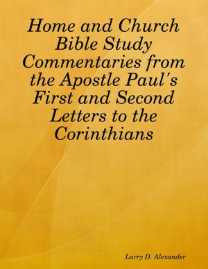 Book cover of Home and Church Bible Study Commentaries from the Apostle Paul's First and Second Letters to the Corinthians