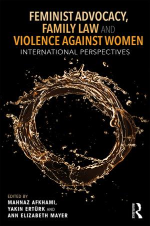 Cover of the book Feminist Advocacy, Family Law and Violence against Women by Judith Miller