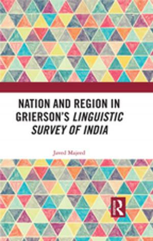 Cover of the book Nation and Region in Grierson’s Linguistic Survey of India by Shulamith Shahar