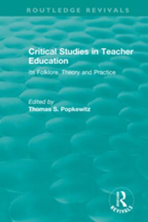 Cover of the book Critical Studies in Teacher Education by D.H. Deacon, Kathryn Kuehenie