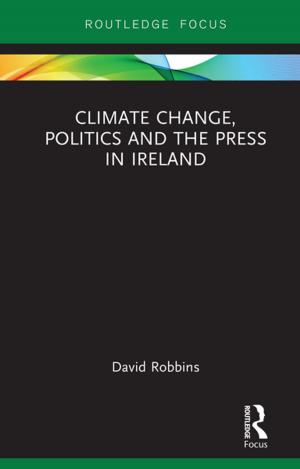 Cover of the book Climate Change, Politics and the Press in Ireland by Nuraan Davids, Yusef Waghid