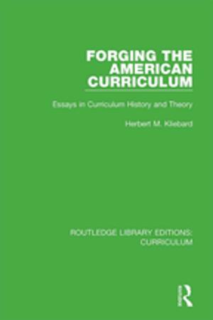 Cover of the book Forging the American Curriculum by Tara Goldstein, Gordon Pon, Timothy Chiu, Judith Ngan