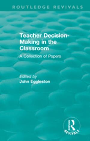 Cover of the book Teacher Decision-Making in the Classroom by Felix Dodds, Jorge Laguna-Celis, Liz Thompson