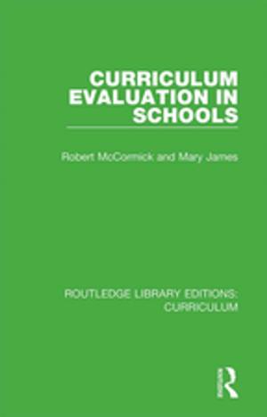 Cover of the book Curriculum Evaluation in Schools by Majella Kilkey