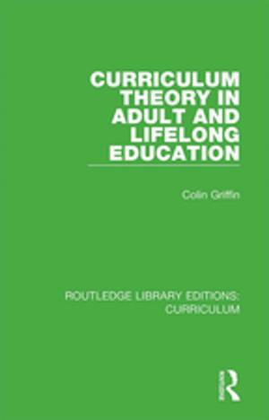 Cover of the book Curriculum Theory in Adult and Lifelong Education by Ferdinand Canning Scott Schiller