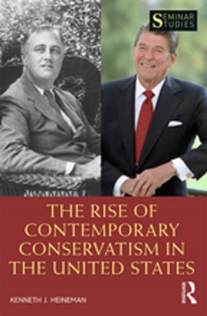 Cover of the book The Rise of Contemporary Conservatism in the United States by Elmar Kutsch, Mark Hall