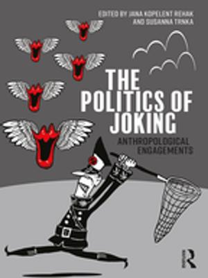 Cover of the book The Politics of Joking by Nimat Hafez Barazangi