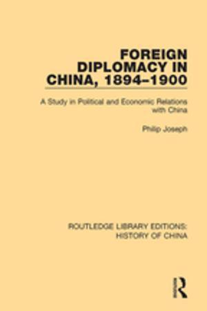 Cover of the book Foreign Diplomacy in China, 1894-1900 by Juliette Ttofa