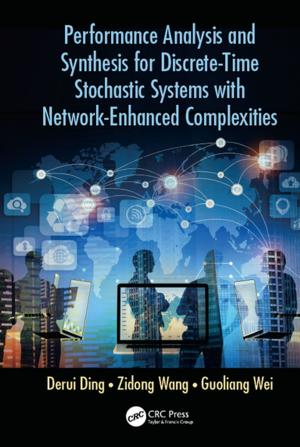 Cover of the book Performance Analysis and Synthesis for Discrete-Time Stochastic Systems with Network-Enhanced Complexities by Bishop