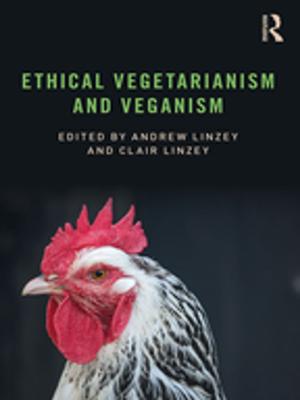 Cover of the book Ethical Vegetarianism and Veganism by Jonathan Bradshaw, Toby Harris