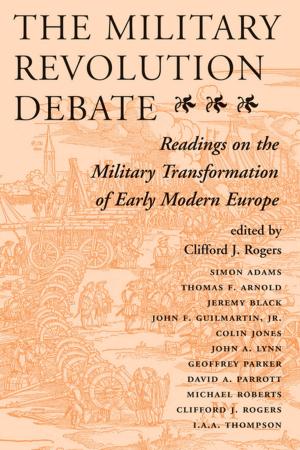 Cover of the book The Military Revolution Debate by Anna A. Amirkhanyan, Kristina T. Lambright