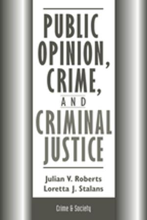 Cover of the book Public Opinion, Crime, And Criminal Justice by 