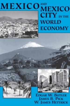 Cover of the book Mexico And Mexico City In The World Economy by Susan S Rose, Eleanor F Branch