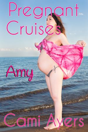 Cover of the book Pregnant Cruises: Amy by Anita Dobs
