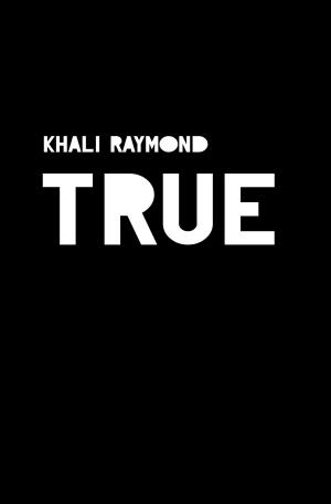 Cover of the book True by Khali Raymond