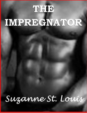 Cover of the book The Impregnator by Suzanne St. Louis