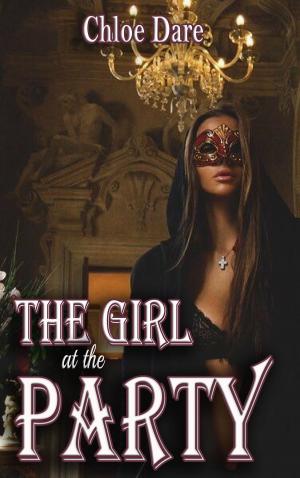 Cover of the book The Girl at the Party by Chloe Dare