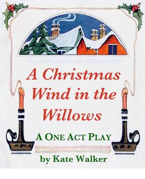 Book cover of A Christmas Wind in the Willows: Children's Play