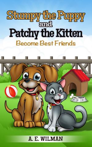 Cover of the book Stumpy the Puppy and Patchy the Kitten Become Best Friends by Elementary School Campers