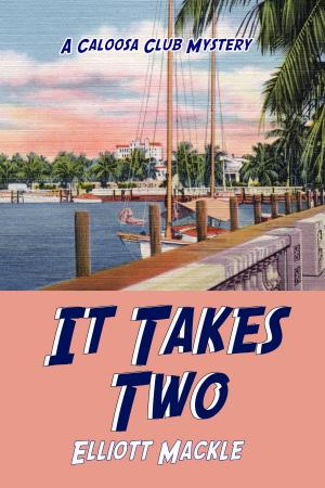 Cover of the book It Takes Two: A Novel by MK Moran