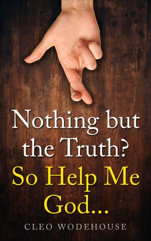 Book cover of Nothing but the Truth? So Help Me God...