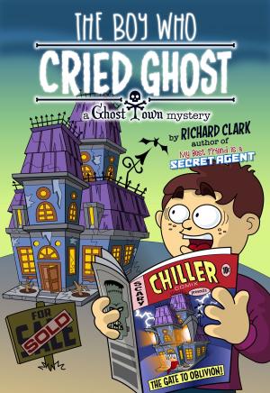 Cover of The Boy Who Cried Ghost: A Ghost Town Mystery