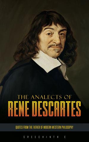 Cover of the book The Analects of Rene Descartes: Quotes from the Father of Modern Western Philosophy by Polly Fielding