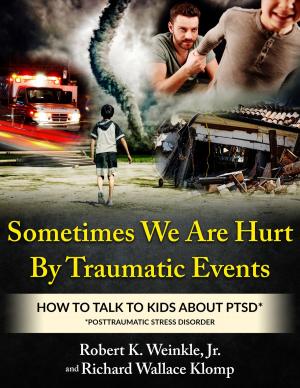Book cover of Sometimes We Are Hurt By Traumatic Events: How to Talk to Kids About PTSD