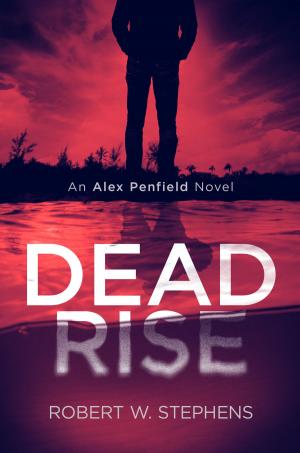 Book cover of Dead Rise: An Alex Penfield Novel