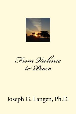 Cover of the book From Violence to Peace by Padma Aon Prakasha, Anaiya Aon Prakasha