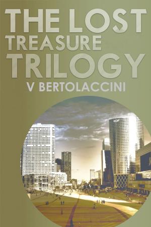 Cover of the book The Lost Treasure Trilogy by V Bertolaccini