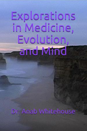 Book cover of Explorations in Medicine, Evolution and Mind