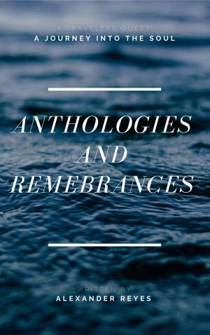 Cover of the book Anthologies and Remembrances by Alexander