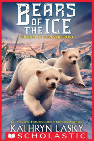 Cover of the book The Den of Forever Frost (Bears of the Ice #2) by Alice Hoffman