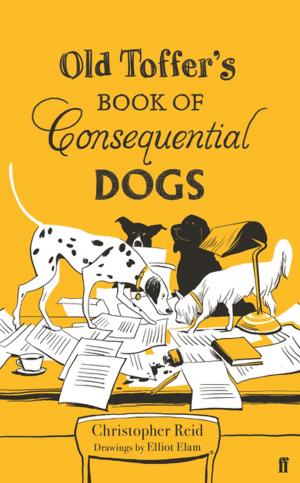Cover of the book Old Toffer's Book of Consequential Dogs by Jim'll Paint It