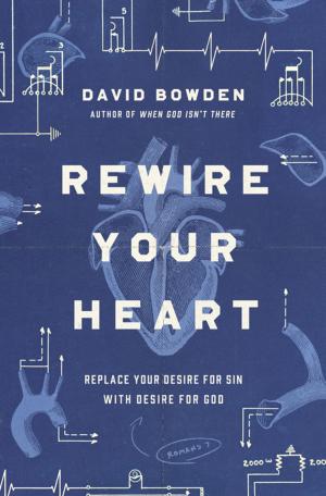 Cover of the book Rewire Your Heart by Robert Morris