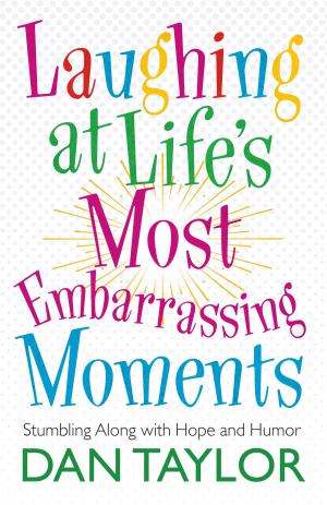Cover of the book Laughing at Life's Most Embarrassing Moments by Jeff Kinley