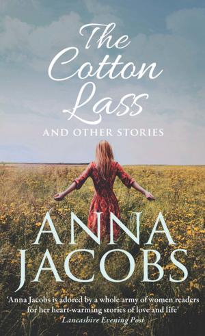 Cover of the book The Cotton Lass & other stories by Anna Jacobs