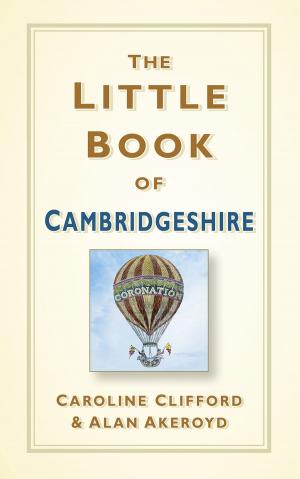 Book cover of The Little Book of Cambridgeshire