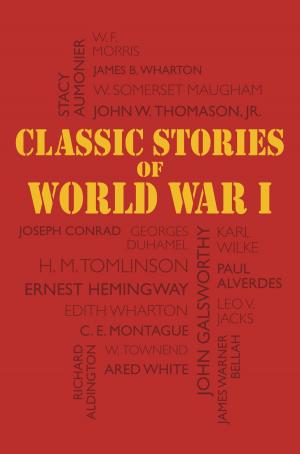 Cover of the book Classic Stories of World War I by Dept Ltd