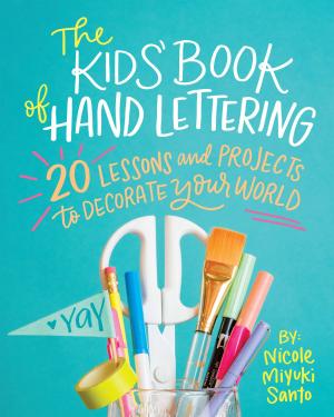 Cover of the book The Kids' Book of Hand Lettering by 