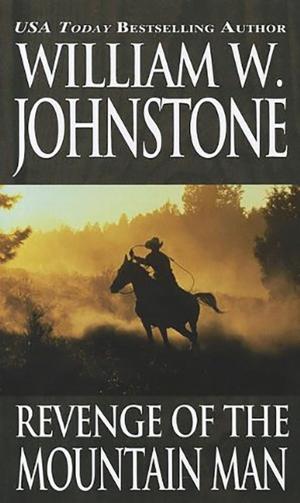 Cover of the book Revenge of the Mountain Man by William W. Johnstone, J.A. Johnstone