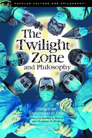 Cover of the book The Twilight Zone and Philosophy by Joan Weiner