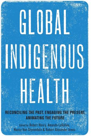 Cover of the book Global Indigenous Health by Oscar J. Martínez