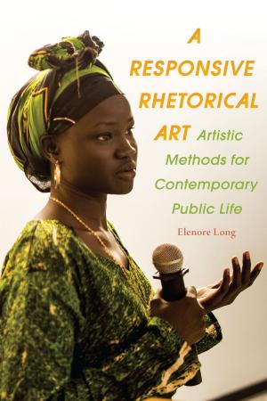 Cover of the book A Responsive Rhetorical Art by Angela Ball
